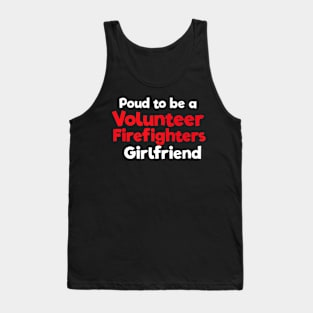 Proud To Be A Volunteer Firefighters Girlfriend Tank Top